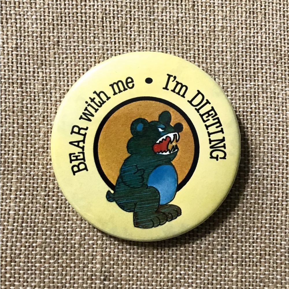 BEAR WITH ME I’M DIETING Vintage Fitness Weight-loss Humor Pinback Butto…